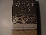 The Collected What If? Eminent Historians Imagine What Might Have Been