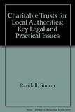 Charitable trusts for local authorities : key legal and practical issues