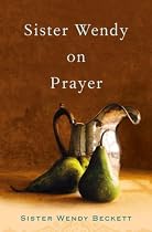 Sister Wendy on Prayer