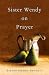 Search : Sister Wendy on Prayer