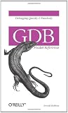 GDB Pocket Reference (Pocket Reference (OReilly))