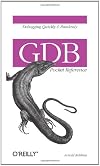 GDB Pocket Reference (Pocket Reference (O'Reilly))