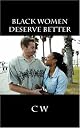 Black Women Deserve Better