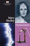 Frankenstein: Or the Modern Prometheus (DK Illustrated Classics)