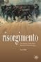 Risorgimento: The History of Italy from Napoleon to Nation State