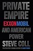 Private Empire: ExxonMobil and American Power