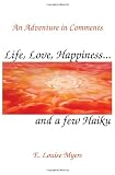 Life, Love, Happiness and a few Haiku