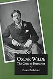 Oscar Wilde: The Critic as Humanist