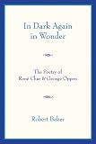 In dark again in wonder : the poetry of René Char and George Oppen