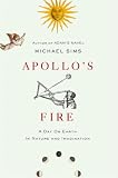 Apollos Fire: A Day on Earth in Nature and Imagination
