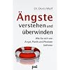 �ngste verstehen und �berwinden. Wie Sie sich von Angst, Panik und Phobien befreien