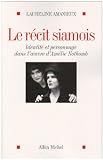 echange, troc Laureline Amanieux - Le r&eacute;cit siamois : Identit&eacute; et personnage dans l'oeuvre d'Am&eacute;lie Nothomb