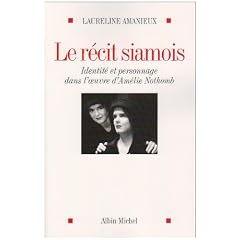 Le r�cit siamois : Identit� et personnage dans l'oeuvre d'Am�lie Nothomb