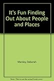 It's fun finding out about people and places