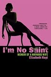 I'm No Saint: Memoir of a Wayward Wife