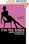 I'm No Saint: Memoir of a Wayward Wife