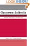 Classroom Authority: Theory, Research, And Practice