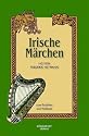 Irische Märchen: Zum Erzählen und Vorlesen