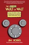 The Revised Vault of Walt: Unofficial, Unauthorized, Uncensored Disney Stories Never Told