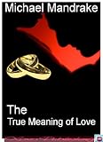 The True Meaning of Love
