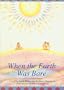 When the Earth Was Bare (Voyages)