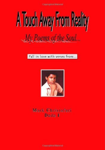 A Touch Away From Reality: My Poems of the Soul