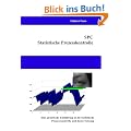 SPC - Statistische Prozesskontrolle: Eine praktische Einf�hrung in die statistische Prozesskontrolle und deren Nutzung