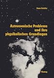 Astronomische Probleme und ihre physikalischen Grundlagen - Eine Auswahl f&uuml;r Unterricht und Selbststudium - Hans Sch&auml;fer