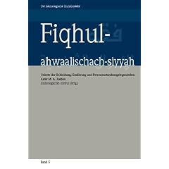 Fiqhul-ahwaalischach-siyyah: Gebote der Bekleidung, Ern�hrung und Personenstandsangelegenheiten