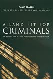 Cover of A Land Fit For Criminals by David Fraser 1846242053