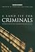 A Land Fit For Criminals: An Insider's View of Crime, Punishment and Justice in the UK