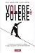 Produkt-Bild: Volere &egrave; potere