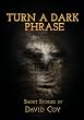 Turn a Dark Phrase