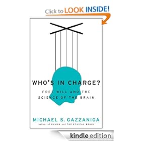 Who's in Charge?: Free Will and the Science of the Brain
