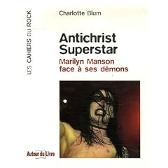 Antichrist Superstar : Marilyn Manson face � ses d�mons