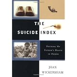 The Suicide Index: Putting My Father's Death in Orderby Joan Wickersham
