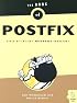 The Book of Postfix: State-of-the-Art Message Transport