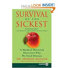 Survival of the Sickest: A Medical Maverick Discovers Why We Need Disease