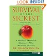Survival of the Sickest: A Medical Maverick Discovers Why We Need Disease