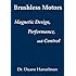 Brushless motors: magnetic design, performance, and control of brushless dc and permanent magnet synchronous motors