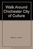 A walk around Chichester : city of culture