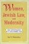 Women, Jewish Law and Modernity: New Opportunities in a Post-Feminist Age