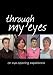 Through My Eyes