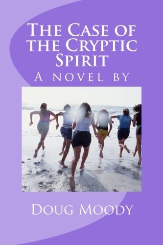 The Case of the Cryptic Spirit: A novel by