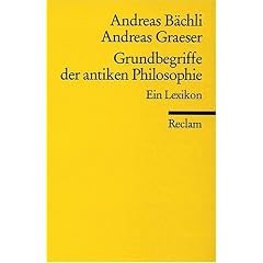 Grundbegriffe der antiken Philosophie: Ein Lexikon