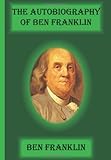 The Autobiography of Ben Franklin