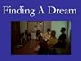 Finding A Dream