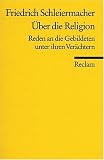 &Uuml;ber die Religion: Reden an die Gebildeten unter ihren Ver&auml;chtern - Friedrich Schleiermacher