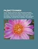 Radiotekhniki: Tesla, Nikola, Lachinov, Dmitri? Aleksandrovich, Popov, Aleksandr Stepanovich, Vologdin, Valentin Petrovich, Gerts