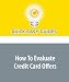 How To Evaluate Credit Card Offers
